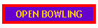 OPEN BOWLING